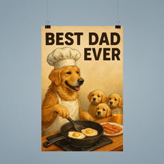 Quote 'best dad ever' Golden retriever in chef's hat making breakfast for puppies Funny father's day Poster poster 9