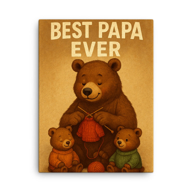 Quote 'best papa ever' Grandpa bear knitting tiny sweaters for cubs Funny father's day Poster canvas print on a plain backdrop in size 18