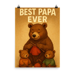 Quote 'best papa ever' Grandpa bear knitting tiny sweaters for cubs Funny father's day Poster poster on a plain backdrop in size 8"x10".