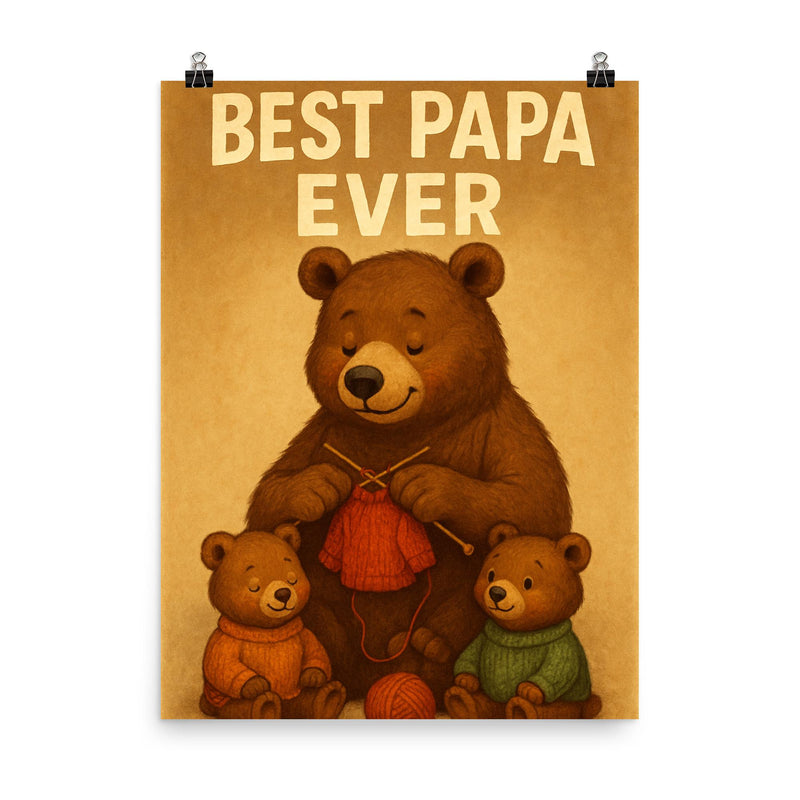 Quote 'best papa ever' Grandpa bear knitting tiny sweaters for cubs Funny father's day Poster poster on a plain backdrop in size 8