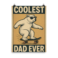 Quote 'coolest dad ever' Polar bear wearing aviator sunglasses while skateboarding Funny father's day Poster poster on a plain backdrop in size 8"x10".