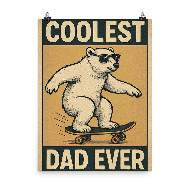 Quote 'coolest dad ever' Polar bear wearing aviator sunglasses while skateboarding Funny father's day Poster poster on a plain backdrop in size 8