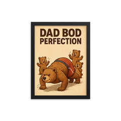 Quote 'dad bod perfection' Bear in gym shorts attempting pushups while cubs cheer Funny father's day Poster framed print on a plain backdrop in size 12"x16".