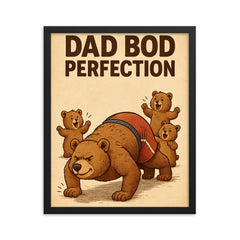Quote 'dad bod perfection' Bear in gym shorts attempting pushups while cubs cheer Funny father's day Poster framed print on a plain backdrop in size 16"x20".
