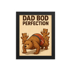 Quote 'dad bod perfection' Bear in gym shorts attempting pushups while cubs cheer Funny father's day Poster framed print on a plain backdrop in size 8"x10".