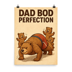 Quote 'dad bod perfection' Bear in gym shorts attempting pushups while cubs cheer Funny father's day Poster poster on a plain backdrop in size 8"x10".