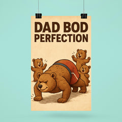 Quote 'dad bod perfection' Bear in gym shorts attempting pushups while cubs cheer Funny father's day Poster poster 6