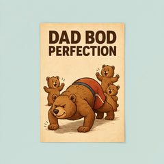 Quote 'dad bod perfection' Bear in gym shorts attempting pushups while cubs cheer Funny father's day Poster poster 8