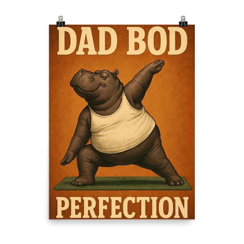 Quote 'dad bod perfection' Hippo in a tank top doing yoga poses Funny father's day Poster poster on a plain backdrop in size 8