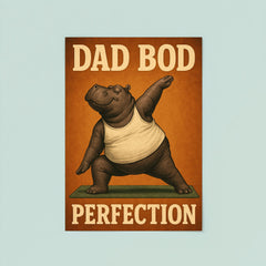 Quote 'dad bod perfection' Hippo in a tank top doing yoga poses Funny father's day Poster poster 8