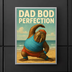 Quote 'dad bod perfection' Walrus in workout gear doing stretches on the beach Funny father's day Poster poster 5