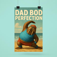 Quote 'dad bod perfection' Walrus in workout gear doing stretches on the beach Funny father's day Poster poster 6
