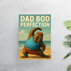 Quote 'dad bod perfection' Walrus in workout gear doing stretches on the beach Funny father's day Poster poster 7