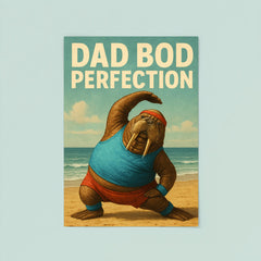 Quote 'dad bod perfection' Walrus in workout gear doing stretches on the beach Funny father's day Poster poster 8