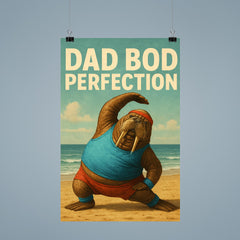 Quote 'dad bod perfection' Walrus in workout gear doing stretches on the beach Funny father's day Poster poster 9