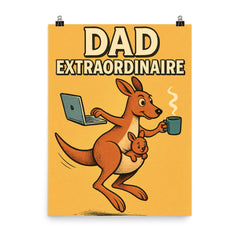 Quote 'dad extraordinaire' Kangaroo balancing laptop coffee and baby while hopping Funny father's day Poster poster on a plain backdrop in size 8"x10".