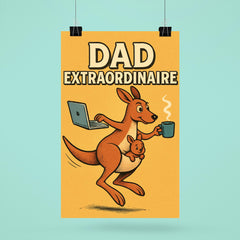 Quote 'dad extraordinaire' Kangaroo balancing laptop coffee and baby while hopping Funny father's day Poster poster 6