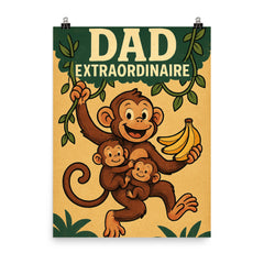 Quote 'dad extraordinaire' Monkey swinging on vines while carrying baby monkeys and bananas Funny father's day Poster poster on a plain backdrop in size 8"x10".