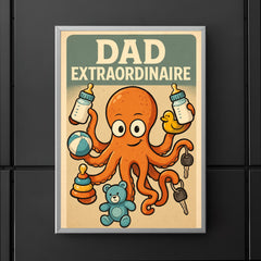 Quote 'dad extraordinaire' Octopus juggling multiple baby bottles toys and car keys Funny father's day Poster poster 5