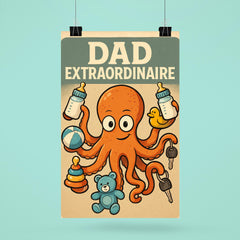 Quote 'dad extraordinaire' Octopus juggling multiple baby bottles toys and car keys Funny father's day Poster poster 6