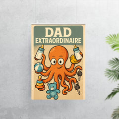 Quote 'dad extraordinaire' Octopus juggling multiple baby bottles toys and car keys Funny father's day Poster poster 7