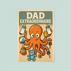 Quote 'dad extraordinaire' Octopus juggling multiple baby bottles toys and car keys Funny father's day Poster poster 8