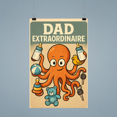 Quote 'dad extraordinaire' Octopus juggling multiple baby bottles toys and car keys Funny father's day Poster poster 9