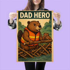 Quote 'dad hero' Beaver in a rescue vest building a dam to protect his family Funny father's day Poster poster 3