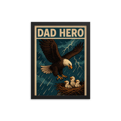 Quote 'dad hero' Eagle swooping down to save baby eagles from a storm Funny father's day Poster framed print on a plain backdrop in size 12"x16".