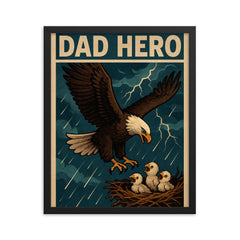 Quote 'dad hero' Eagle swooping down to save baby eagles from a storm Funny father's day Poster framed print on a plain backdrop in size 16"x20".