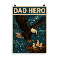 Quote 'dad hero' Eagle swooping down to save baby eagles from a storm Funny father's day Poster poster on a plain backdrop in size 8"x10".