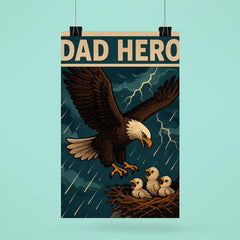 Quote 'dad hero' Eagle swooping down to save baby eagles from a storm Funny father's day Poster poster 6
