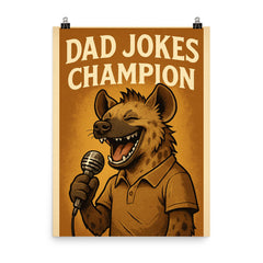 Quote 'dad jokes champion' Hyena wearing a comedy club microphone telling jokes Funny father's day Poster poster on a plain backdrop in size 8"x10".