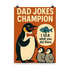 Quote 'dad jokes champion' Penguin in bow tie making fish puns to baby penguins Funny father's day Poster poster on a plain backdrop in size 8"x10".