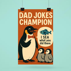 Quote 'dad jokes champion' Penguin in bow tie making fish puns to baby penguins Funny father's day Poster poster 6