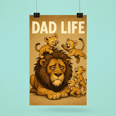 Quote 'dad life' Exhausted lion with messy mane trying to nap while cubs play Funny father's day Poster poster 6