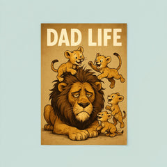 Quote 'dad life' Exhausted lion with messy mane trying to nap while cubs play Funny father's day Poster poster 8