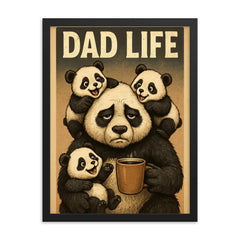 Quote 'dad life' Tired looking panda holding coffee while surrounded by playful cubs Funny father's day Poster framed print on a plain backdrop in size 18"x24".