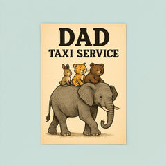 Quote 'dad taxi service' Elephant giving rides to multiple baby animals on his back Funny father's day Poster poster 8