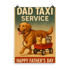 Quote 'dad taxi service' Large dog with baby animals riding in a wagon he's pulling Funny father's day Poster poster on a plain backdrop in size 8"x10".