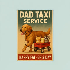 Quote 'dad taxi service' Large dog with baby animals riding in a wagon he's pulling Funny father's day Poster poster 8