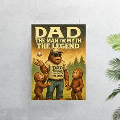 Quote 'dad the man the myth the legend' Sasquatch in dad outfit teaching young sasquatches to play catch Funny father's day Poster poster 7