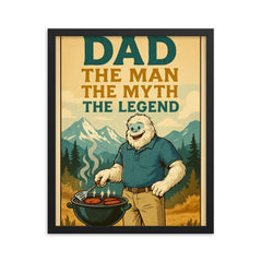 Quote 'dad the man the myth the legend' Yeti in polo shirt and khakis barbecuing in the mountains Funny father's day Poster framed print on a plain backdrop in size 16"x20".