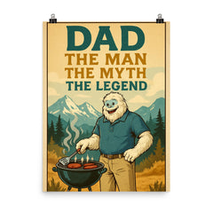 Quote 'dad the man the myth the legend' Yeti in polo shirt and khakis barbecuing in the mountains Funny father's day Poster poster on a plain backdrop in size 8"x10".