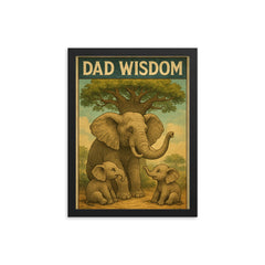 Quote 'dad wisdom' Elderly elephant sharing wisdom with baby elephants under baobab tree Funny father's day Poster framed print on a plain backdrop in size 12"x16".
