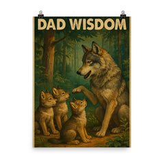 Quote 'dad wisdom' Gray wolf teaching young wolves about the forest Funny father's day Poster poster on a plain backdrop in size 8"x10".