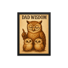 Quote 'dad wisdom' Owl wearing reading glasses giving life advice to owlets Funny father's day Poster framed print on a plain backdrop in size 12"x16".