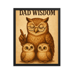 Quote 'dad wisdom' Owl wearing reading glasses giving life advice to owlets Funny father's day Poster framed print on a plain backdrop in size 16"x20".