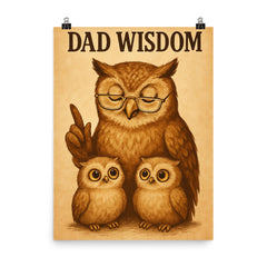 Quote 'dad wisdom' Owl wearing reading glasses giving life advice to owlets Funny father's day Poster poster on a plain backdrop in size 8"x10".