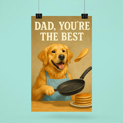 Quote 'dad you're the best' Golden retriever wearing an apron while flipping pancakes Funny father's day Poster poster 6